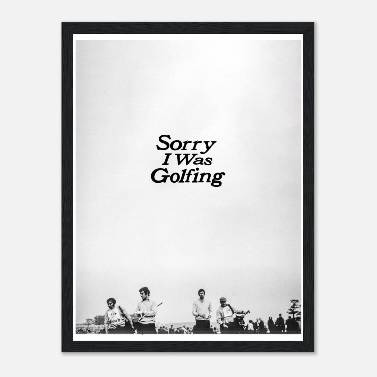 Sorry I Was Golfing Vintage Print