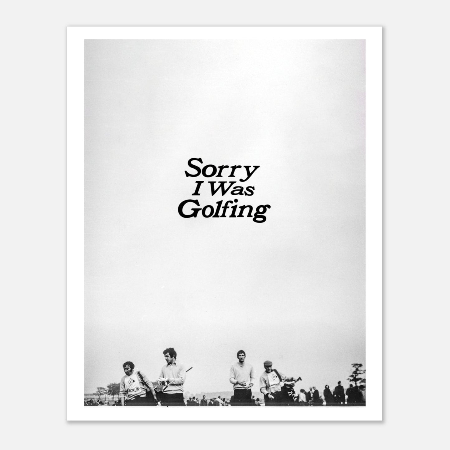 Sorry I Was Golfing Vintage Print