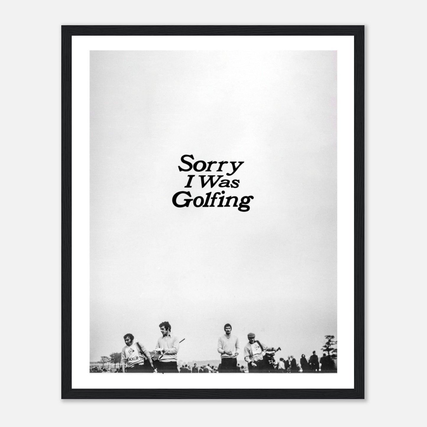 Sorry I Was Golfing Vintage Print