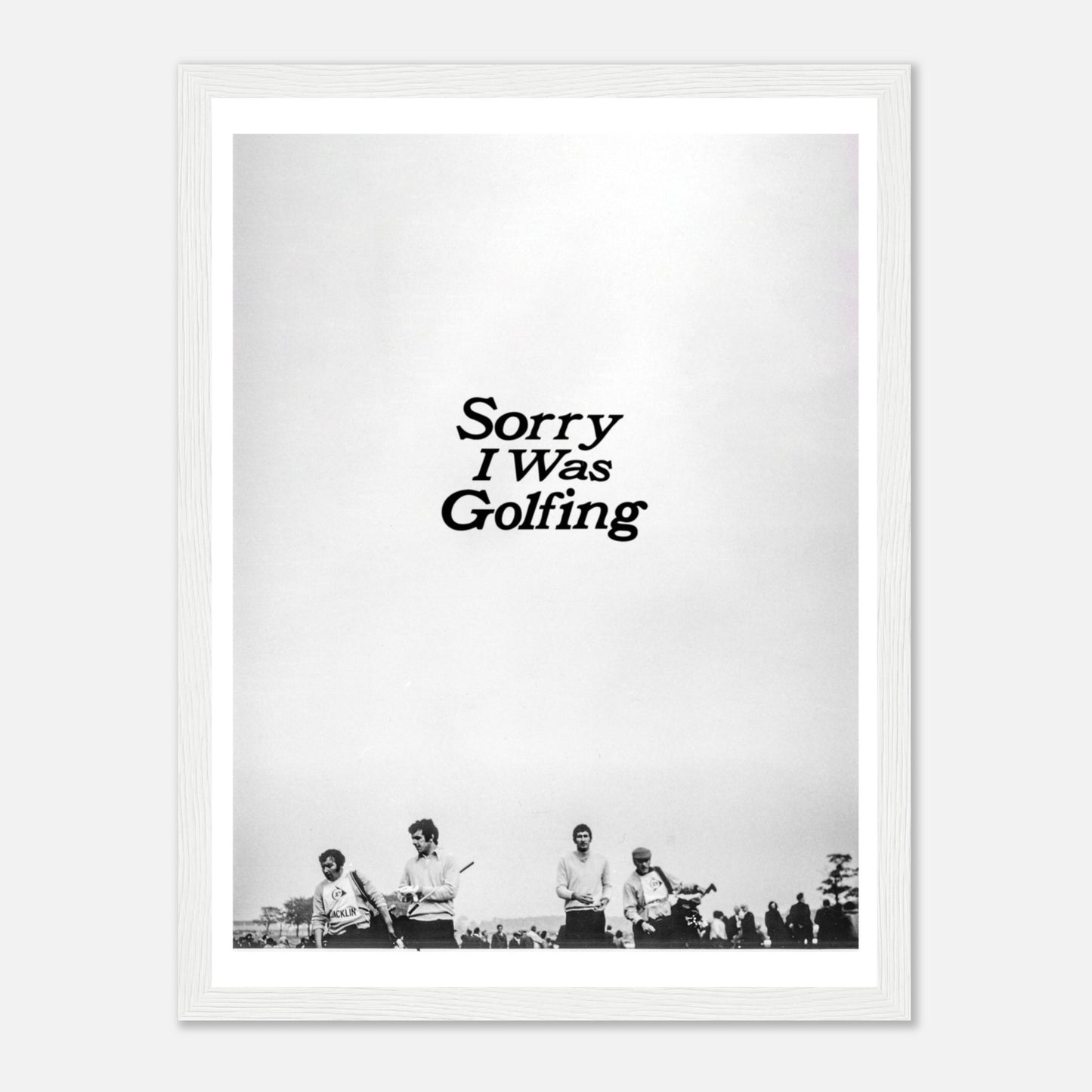 Sorry I Was Golfing Vintage Print