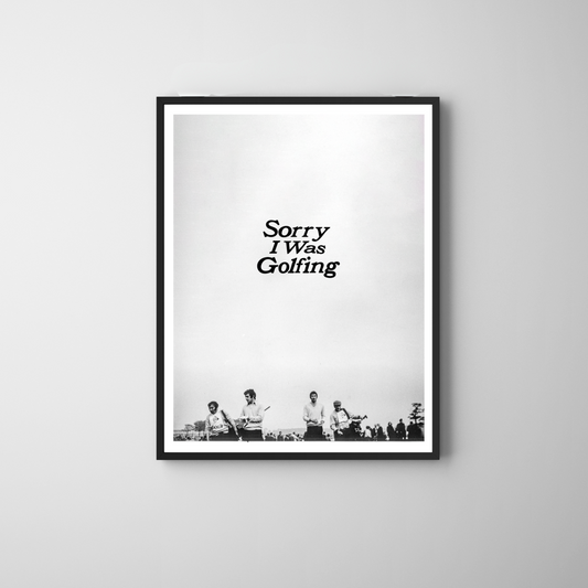 Sorry I Was Golfing Vintage Print