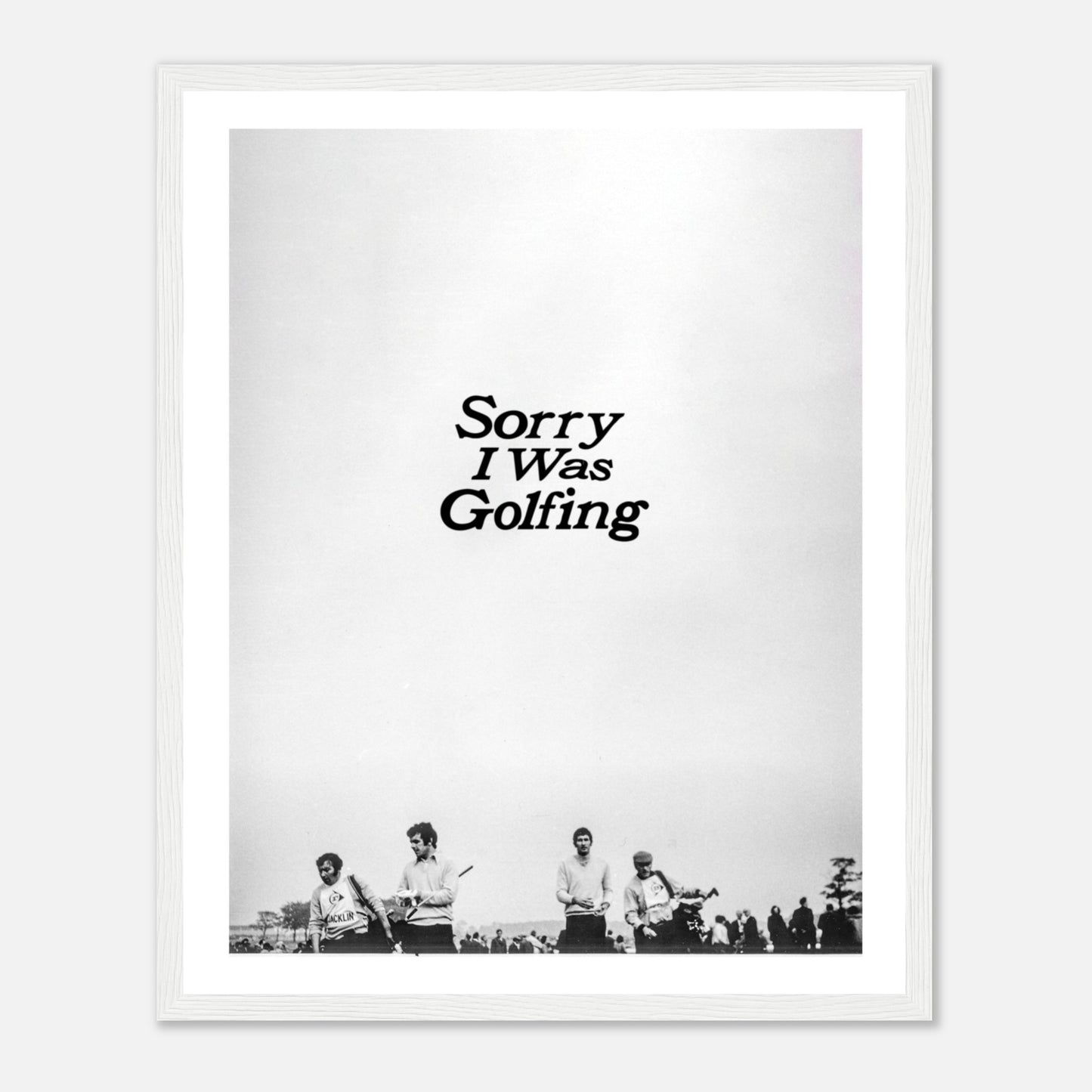 Sorry I Was Golfing Vintage Print