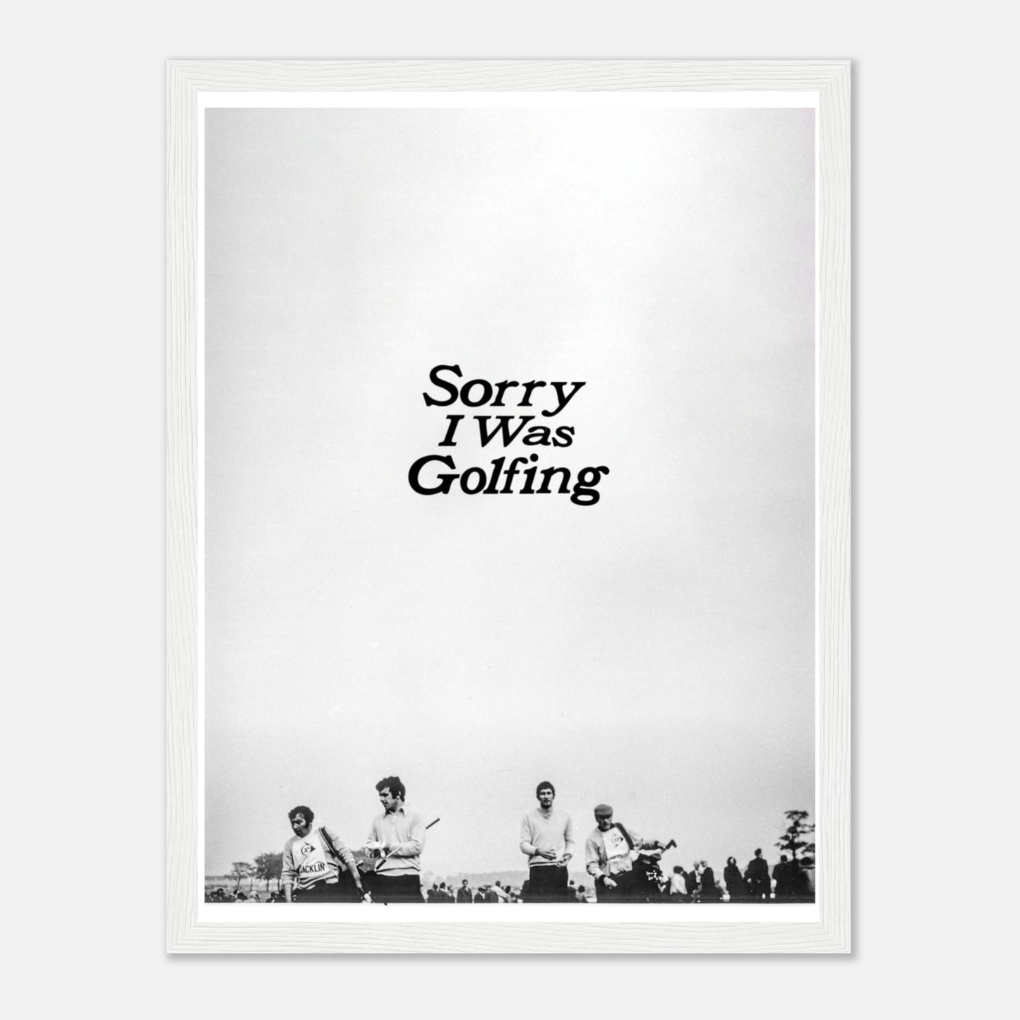 Sorry I Was Golfing Vintage Print