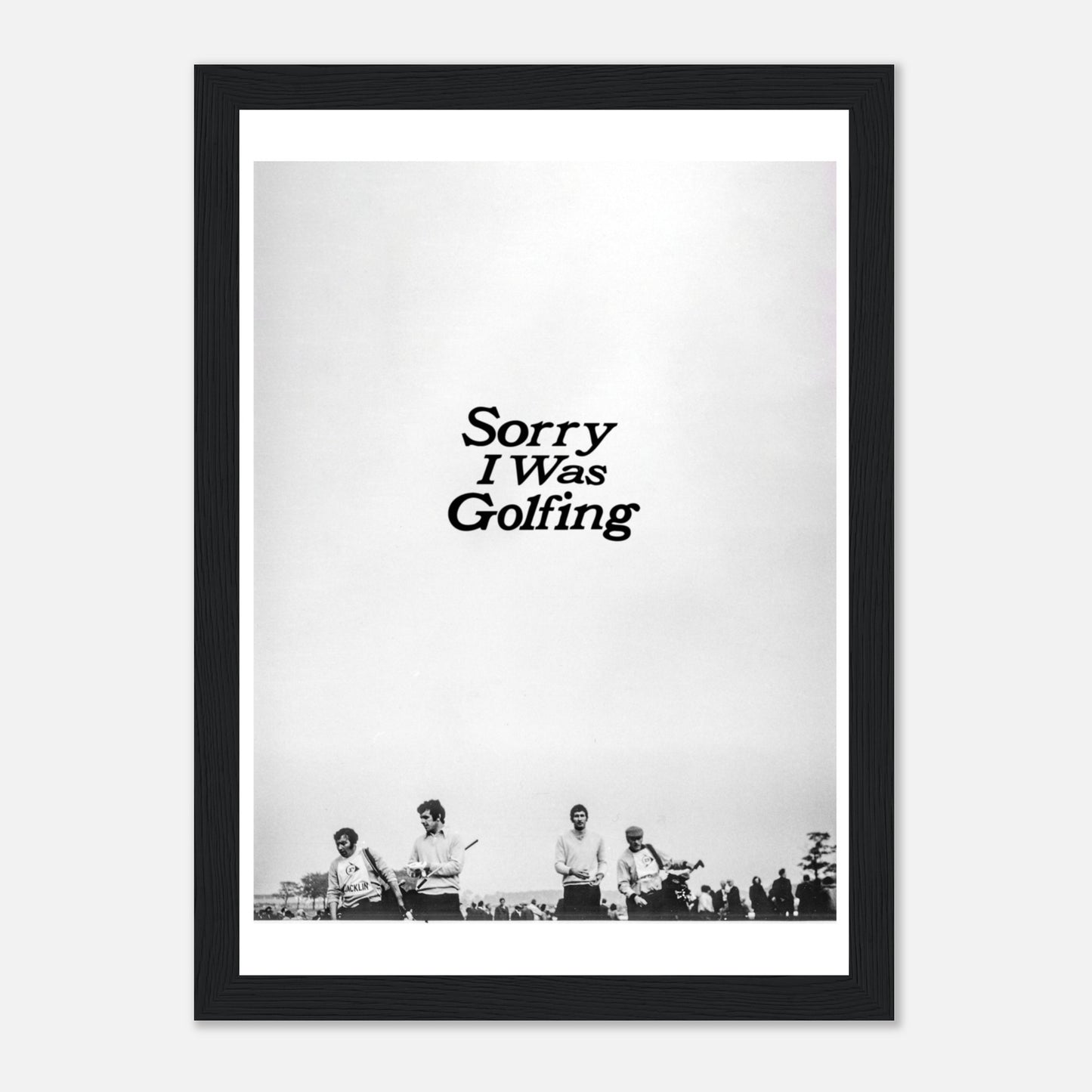 Sorry I Was Golfing Vintage Print