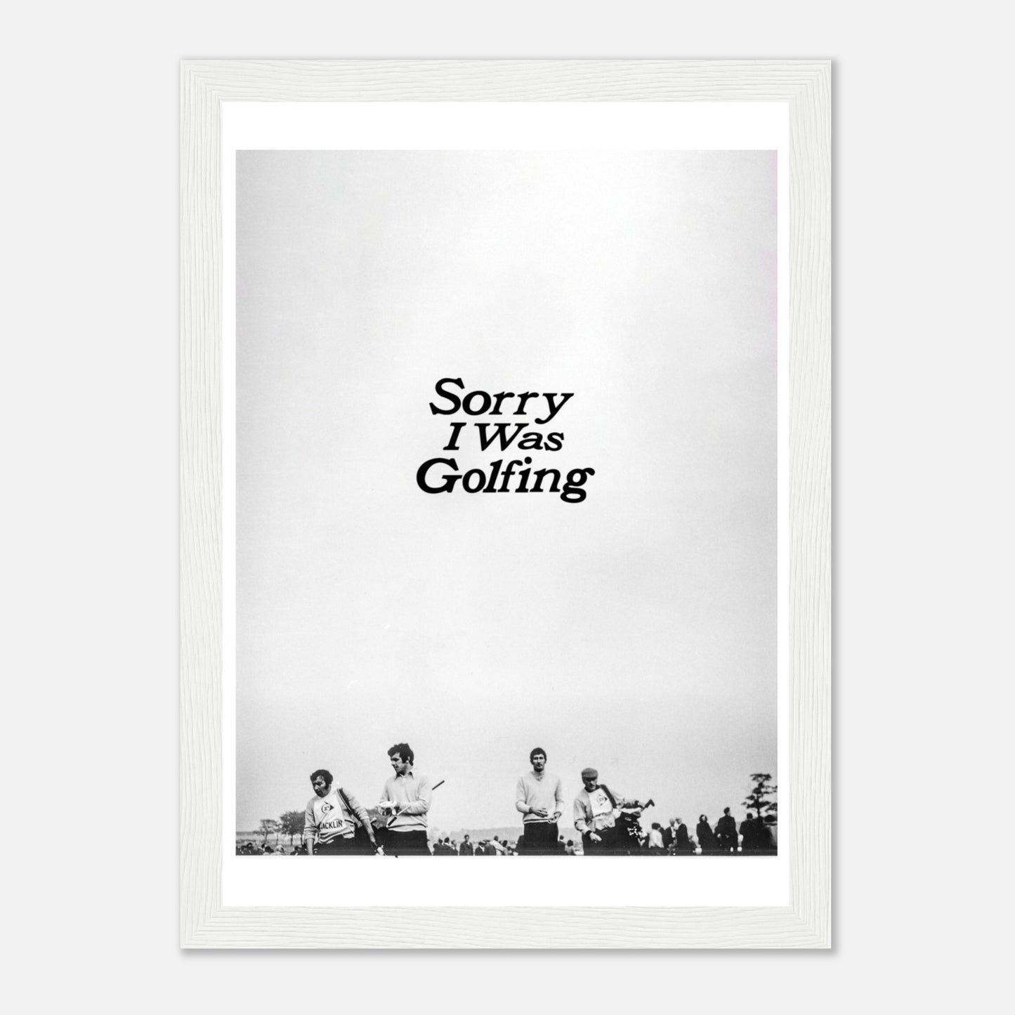 Sorry I Was Golfing Vintage Print