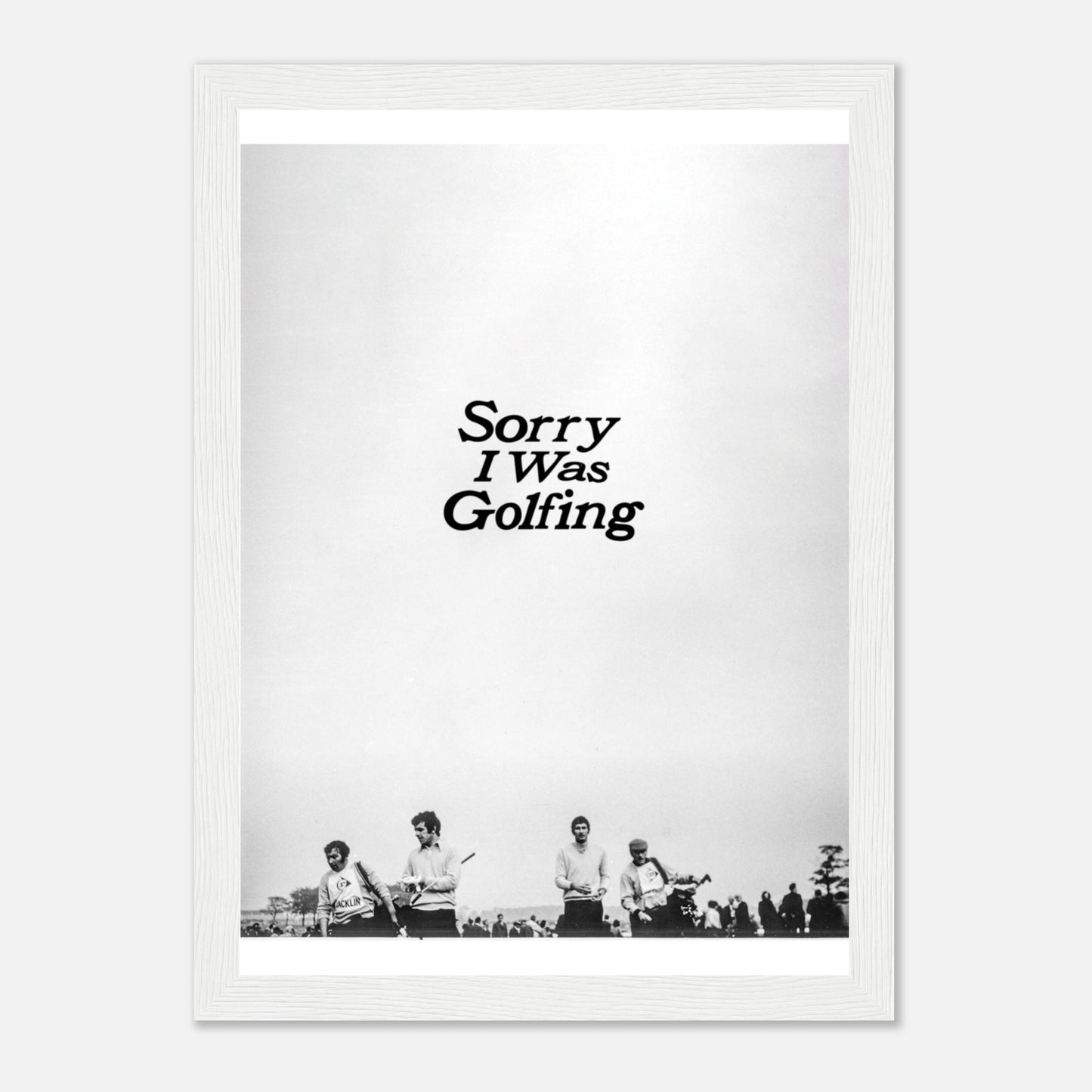 Sorry I Was Golfing Vintage Print