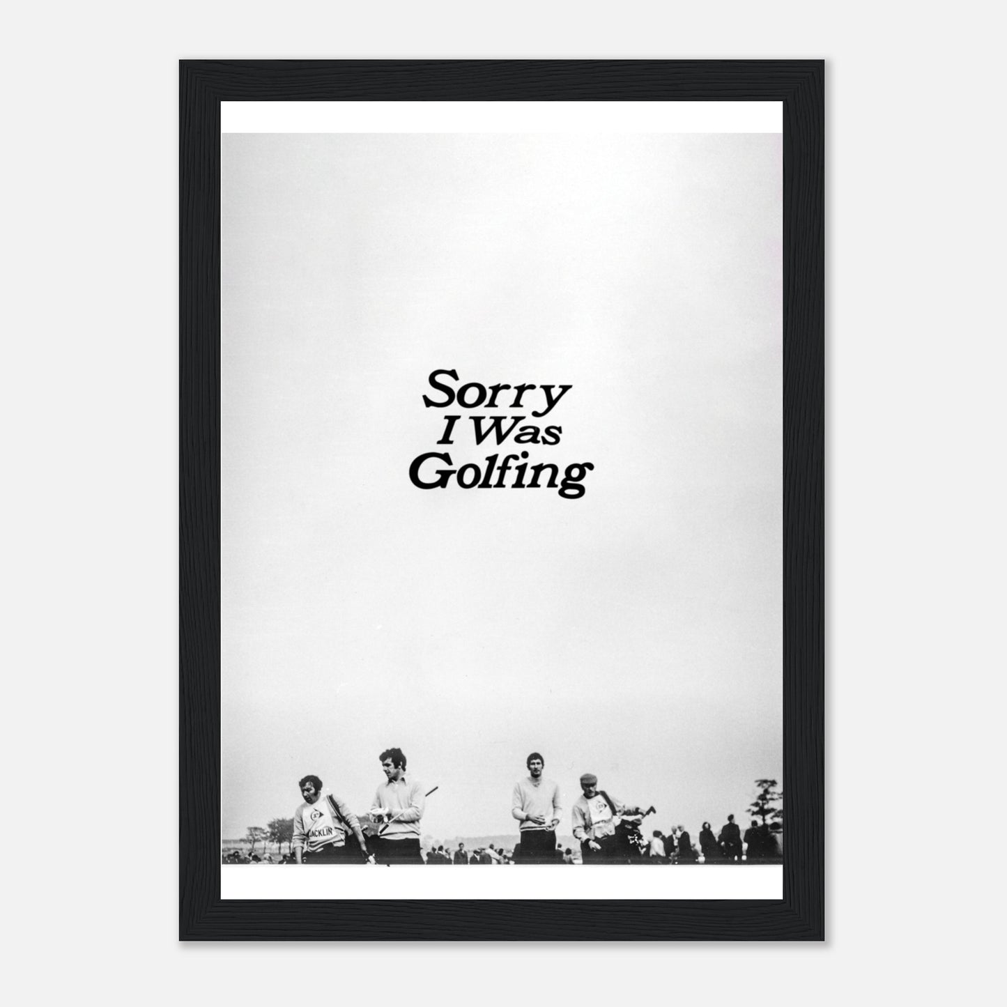 Sorry I Was Golfing Vintage Print