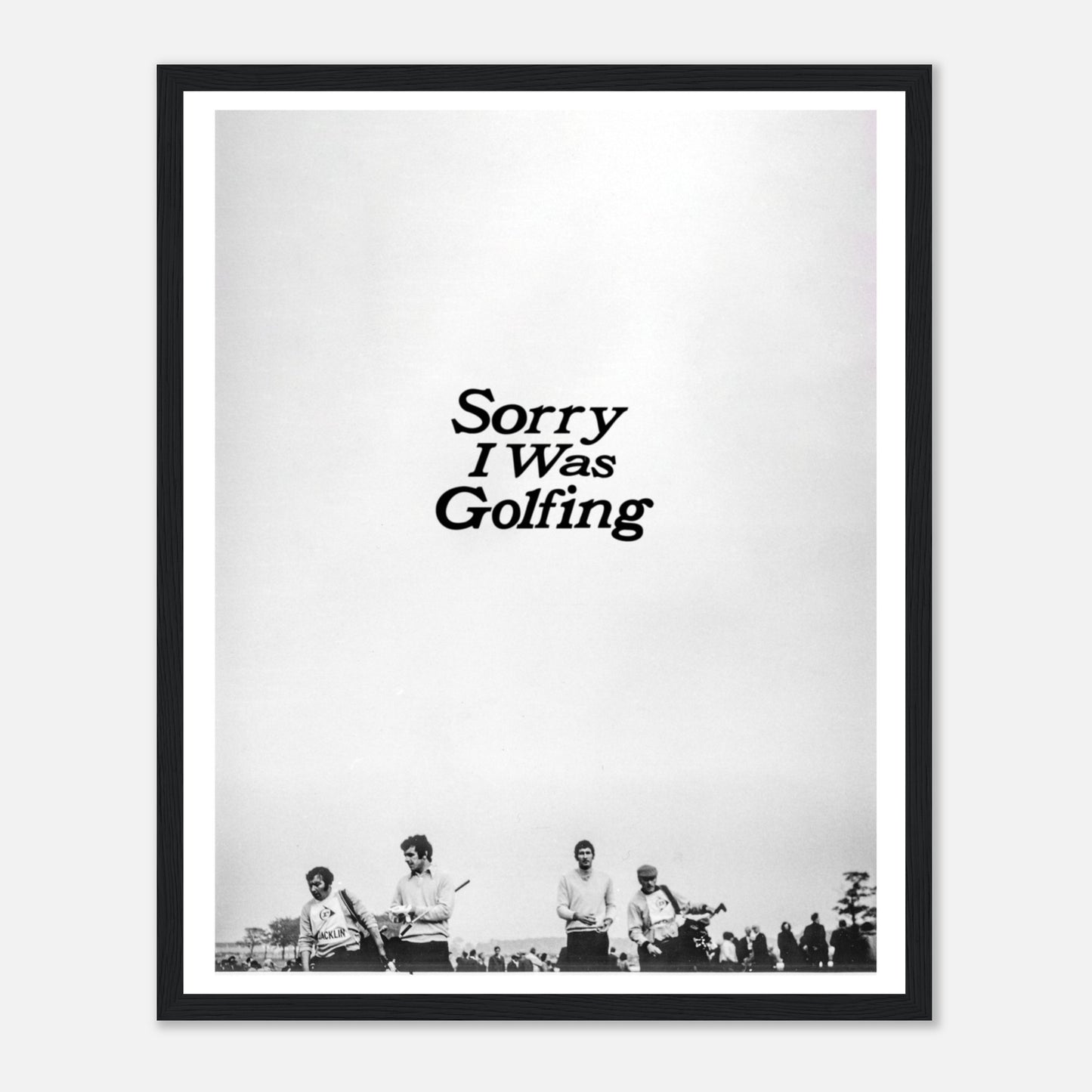 Sorry I Was Golfing Vintage Print